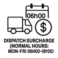 Dispatch Surcharge (Normal Hours: Mon-Fri 06h00-18h00)