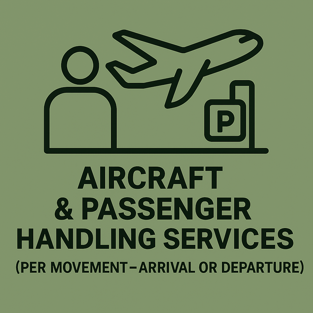 AIRCRAFT & PASSENGER HANDLING SERVICES (per movement - arrival or departure)